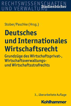 Deutsches und Internationales Wirtschaftsrecht von Bitterich,  Klaus, Bretthauer,  Stefan, Eisenmenger,  Sven, Gasche,  Solveig, Graf,  Christian, Keller,  Rainer, Mock,  Sebastian, Mohr,  Daniel, Moltrecht,  Eckhardt, Paschke,  Marian, Pietzcker,  Søren, Plate,  Jürgen, Schall,  Alexander, Schellenberg,  Martin, Schmidt-Trenz,  Hans-Jörg, Schunder,  Achim, Schünemann,  Wolfgang B, Steinke,  Ronen, Stober,  Rolf, Terhechte,  Jörg