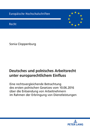Deutsches und polnisches Arbeitsrecht unter europarechtlichem Einfluss von Cloppenburg,  Sonia