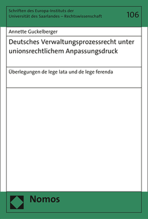 Deutsches Verwaltungsprozessrecht unter unionsrechtlichem Anpassungsdruck von Guckelberger,  Annette