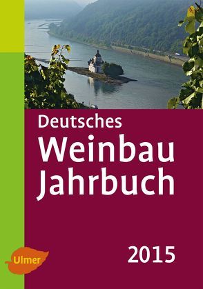 Deutsches Weinbaujahrbuch 2015 von Schultz,  Hans-Reiner, Stoll,  Manfred