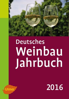 Deutsches Weinbaujahrbuch 2016 von Schultz,  Hans-Reiner, Stoll,  Manfred