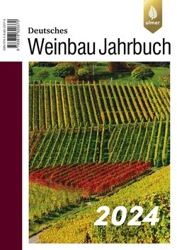 Deutsches Weinbaujahrbuch 2024 von Schultz,  Hans-Reiner, Stoll,  Manfred