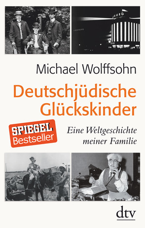 Deutschjüdische Glückskinder von Wolffsohn,  Michael