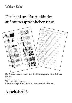 Deutschkurs für Ausländer auf muttersprachlicher Basis – Arbeitsheft 3 von Eckel,  Walter