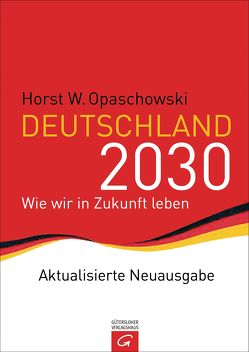 Deutschland 2030 von Opaschowski,  Horst