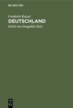 Deutschland von Drygalski,  Erich von, Ratzel,  Friedrich