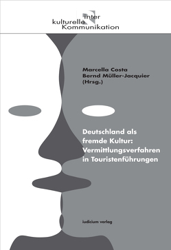 Deutschland als fremde Kultur: Vermittlungsverfahren in Touristenführungen von Costa,  Marcella, Müller-Jacquier,  Bernd