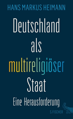 Deutschland als multireligiöser Staat – eine Herausforderung von Heimann,  Hans Markus