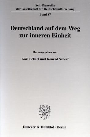 Deutschland auf dem Weg zur inneren Einheit. von Eckart,  Karl, Scherf,  Konrad