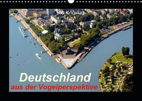 Deutschland aus der Vogelperspektive (Wandkalender 2019 DIN A3 quer) von & K-Verlag Monika Müller,  B