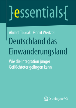 Deutschland das Einwanderungsland von Toprak,  Ahmet, Weitzel,  Gerrit