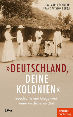 „Deutschland, deine Kolonien“ von Patalong,  Frank, Schnurr,  Eva-Maria