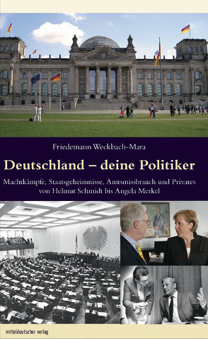 Deutschland – deine Politiker von Weckbach-Mara,  Friedemann