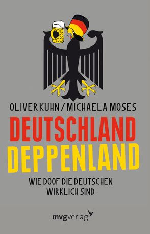 Deutschland Deppenland von Kuhn,  Oliver, Moses,  Michaela