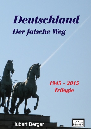 Deutschland – Der falsche Weg von Berger,  Hubert