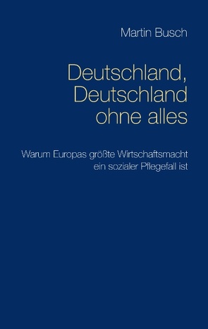 Deutschland, Deutschland ohne alles von Busch,  Martin