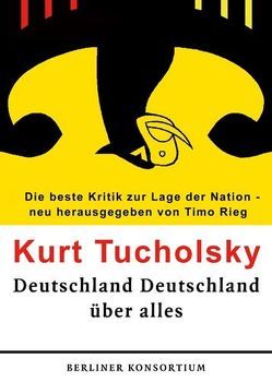 Deutschland, Deutschland über alles von Rieg,  Timo, Tucholsky,  Kurt