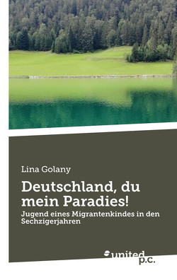 Deutschland, du mein Paradies! von Golany,  Lina