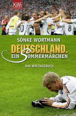 Deutschland. Ein Sommermärchen von Biermann,  Christoph, Wortmann,  Sönke