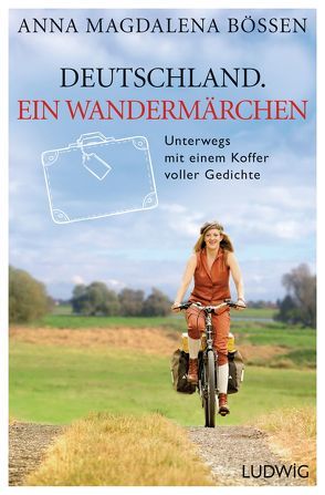 Deutschland. Ein Wandermärchen von Bössen,  Anna Magdalena
