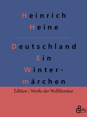 Deutschland. Ein Wintermärchen von Gröls-Verlag,  Redaktion, Heine,  Heinrich