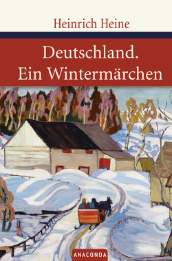 Deutschland. Ein Wintermärchen von Heine,  Heinrich