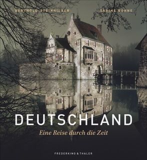 Deutschland – Eine Reise durch die Zeit von Böhne-Di Leo,  Sabine, Steinhilber,  Berthold