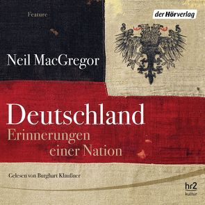 Deutschland. Erinnerungen einer Nation von Binder,  Klaus, Daske,  Martin, Klaußner,  Burghart, MacGregor,  Neil, Sarkowicz,  Hans, Schmid,  Burkhard