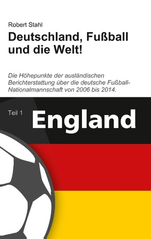 Deutschland, Fußball und die Welt! von Stahl,  Robert