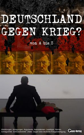 Deutschland gegen Krieg? von A bis Z von Glanz,  Udo, Joblin,  Bob