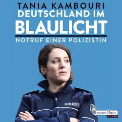 Deutschland im Blaulicht von Kambouri,  Tania, Schmitz,  Marion Gretchen