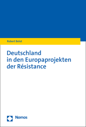 Deutschland in den Europaprojekten der Résistance von Belot,  Robert