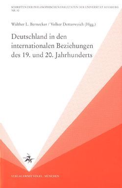 Deutschland in den internationalen Beziehungen des 19. und 20. Jahrhunderts von Bernecker,  Walther L., Dotterweich,  Volker