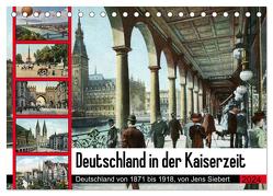 Deutschland in der Kaiserzeit (Tischkalender 2024 DIN A5 quer), CALVENDO Monatskalender von Siebert,  Jens