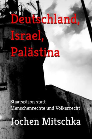 Deutschland, Israel, Palästina E-BOOK PDF von Mitschka,  Jochen
