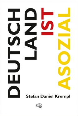 Deutschland ist asozial von Krempl,  Stefan Daniel