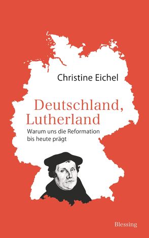 Deutschland, Lutherland von Eichel,  Christine