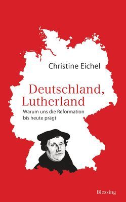 Deutschland, Lutherland von Eichel,  Christine