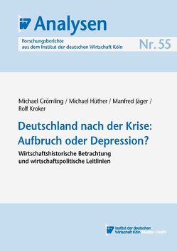 Deutschland nach der Krise: Aufbruch oder Depression? von Grömling,  Michael, Hüther,  Michael, Jaeger,  Manfred, Kroker,  Rolf