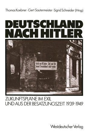 Deutschland nach Hitler von Koebner,  Thomas, Sautermeister,  Gert, Schneider,  Sigrid