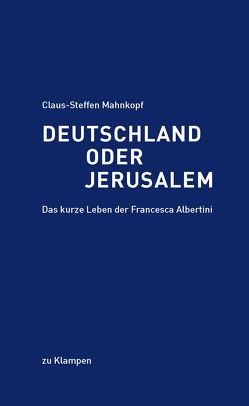 Deutschland oder Jerusalem von Mahnkopf,  Claus-Steffen