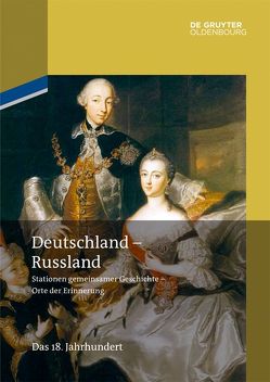 Deutschland – Russland / Das 18. Jahrhundert von Cubar'jan,  Aleksandr O., Möller,  Horst