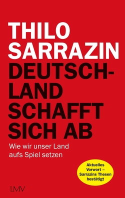 Deutschland schafft sich ab von Sarrazin,  Thilo
