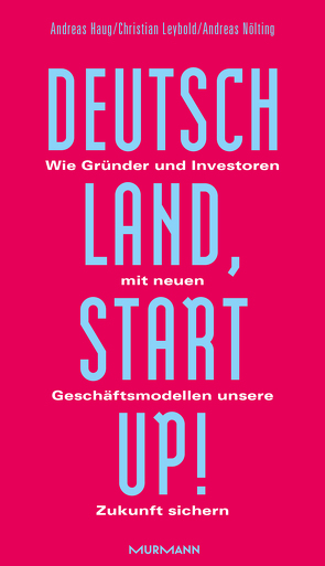 Deutschland, Startup! von Haug,  Andreas, Leybold,  Christian, Nölting,  Andreas
