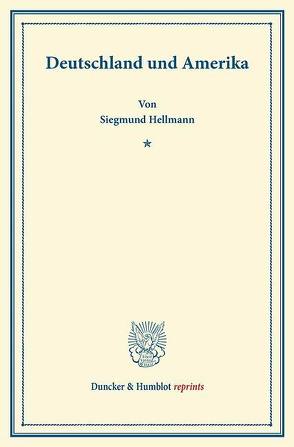 Deutschland und Amerika. von Hellmann,  Siegmund