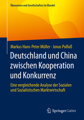 Deutschland und China zwischen Kooperation und Konkurrenz von Müller,  Markus Hans-Peter, Polfuß,  Jonas