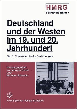 Deutschland und der Westen im 19. und 20. Jahrhundert von Elvert,  Jürgen, Salewski,  Michael