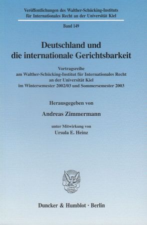 Deutschland und die internationale Gerichtsbarkeit. von Heinz,  Ursula E., Zimmermann,  Andreas
