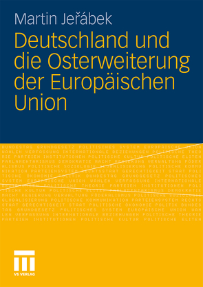 Deutschland und die Osterweiterung der Europäischen Union von Jerabek,  Martin