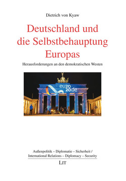 Deutschland und die Selbstbehauptung Europas von von Kyaw,  Dietrich